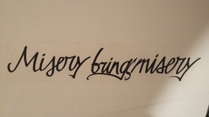 Misery brings misery